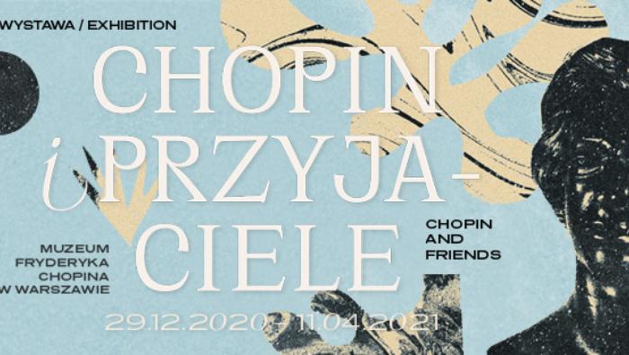 „Chopin i przyjaciele”. Wystawa czasowa w Muzeum Fryderyka Chopina w Warszawie