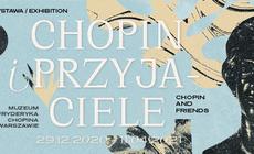 „Chopin i przyjaciele”. Wystawa czasowa w Muzeum Fryderyka Chopina w Warszawie 