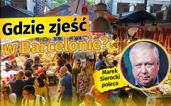 Gdzie zjeść w Barcelonie? Marek Sierocki poleca