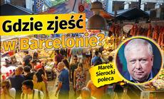 Gdzie zjeść w Barcelonie? Marek Sierocki poleca